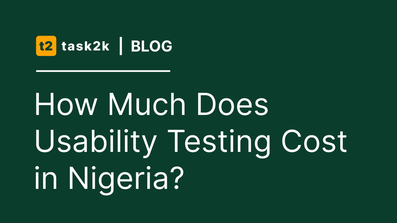 How Much Does Usability Testing Cost in Nigeria