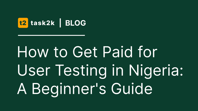 How to Get Paid for User Testing in Nigeria