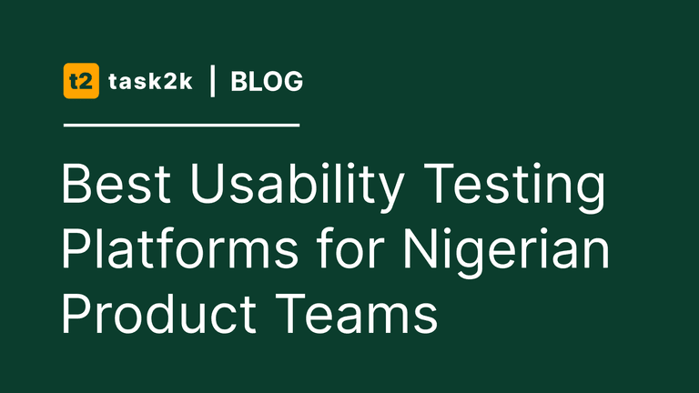 The Best Usability Testing Platforms for Nigerian Product Teams